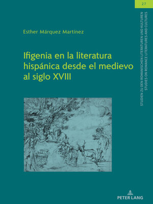 cover image of Ifigenia en la literatura hispánica desde el medievo al siglo XVIII